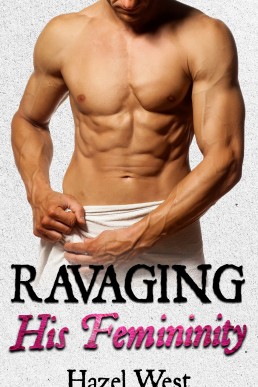 Ravaging His Femininity