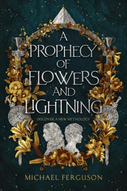 A Prophecy of Flowers and Lightning (The Luciferian Mythos 1)