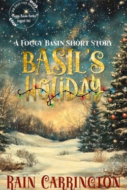 Basil’s Holiday (Foggy Basin Short Story)