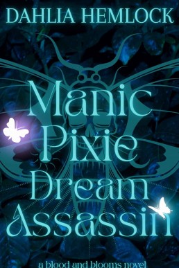 Manic Pixie Dream Assassin (Blood and Blooms Book 2)