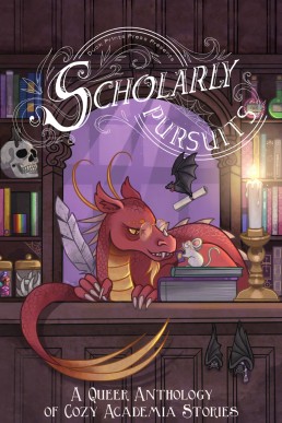 Scholarly Pursuits: A Queer Anthology of Cozy Academia Stories