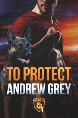 To Protect (Carlisle K-9 #1)