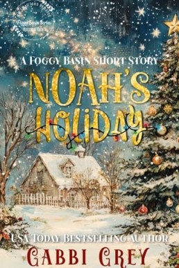 Noah’s Holiday (Foggy Basin Short Story)