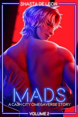 Mads: Vol. 2 A Cash City Omegaverse Story