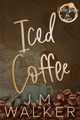 Iced Coffee (Coffee Beans & Love 2)