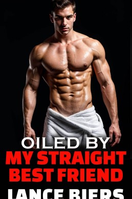 Oiled By My Straight Best Friend