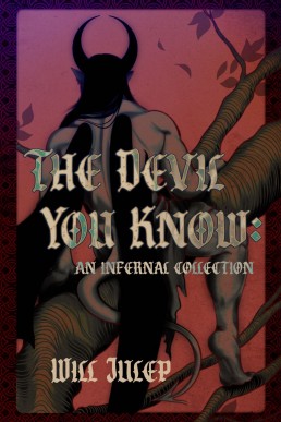 The Devil You Know (An Infernal Collection)
