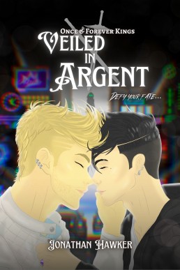 Veiled in Argent (Once & Forever Kings 2)