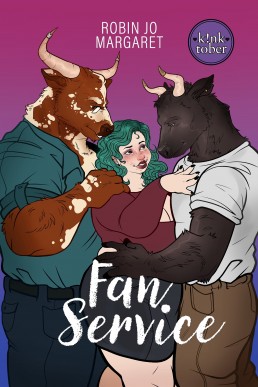 Fan Service: An F/M/M Minotaur Monster Romance