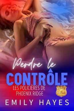 Perdre le Contrôle (Les Policières de Phoenix Ridge #7) (French Edition)