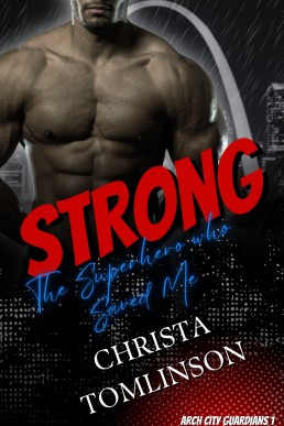 STRONG: The Superhero Who Saved Me (Arch City Guardians 3)