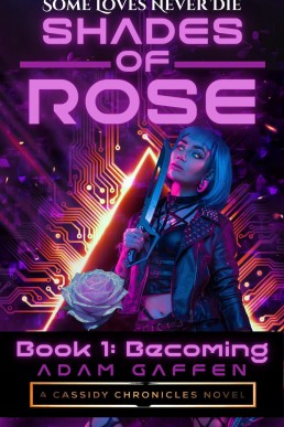 Shades of Rose: Becoming (The Cassidy Chronicles, #11)