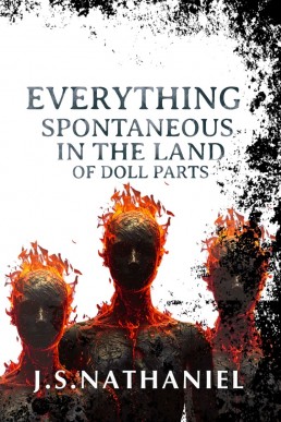 Everything Spontaneous in the Land of Doll Parts