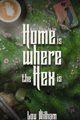 Home is Where the Hex is (The Witches of Moondale Book 3)