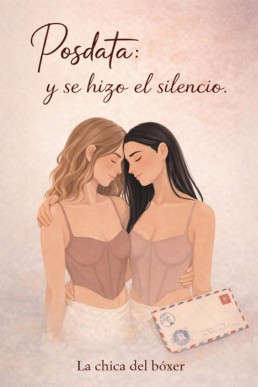 Posdata: y se hizo el silencio (Spanish Edition)