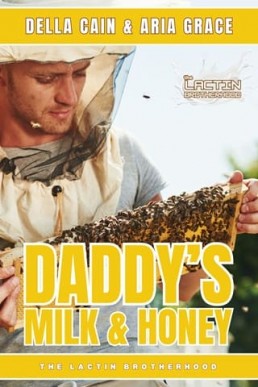 Daddy’s Milk & Honey (The Lactin Brotherhood)