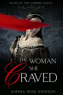 The Woman She Craved (Wives of the Vampire Queen Book 2)