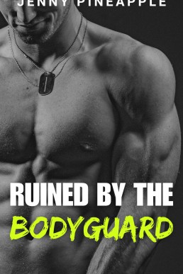 Ruined by the Bodyguard: MM Spicy Dark Novella