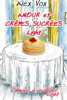 Amour et Crêpes Sucrées Light: Livre lesbien, roman lesbien (L'amour à croquer Light) (French Edition)