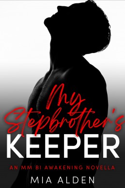 My Stepbrother's Keeper: An MM Bi Awakening Novella (My Very First Time Book 2)