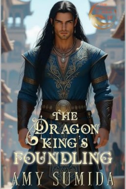 The Dragon King's Foundling (The Dragons of Serai 19)