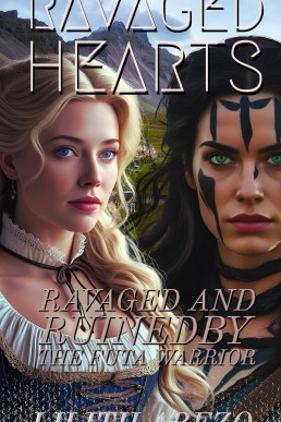 Ravaged Hearts: Ravaged and Ruined by A Traitorous Futa Warrior