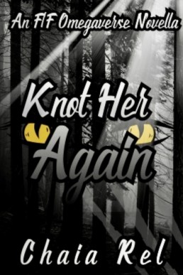 Knot Her Again: An F/F Omegaverse Novella
