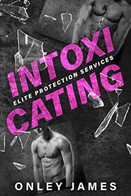 Intoxicating (Elite Protection Services 1) New Cover
