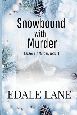 Snowbound with Murder (Lessons in Murder #13)