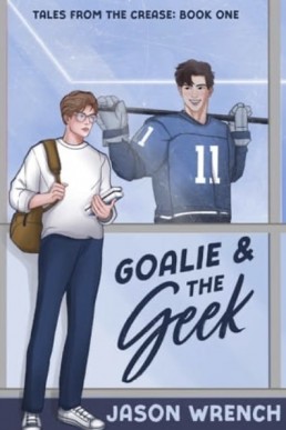 Goalie & the Geek (Tales from the Crease 1)