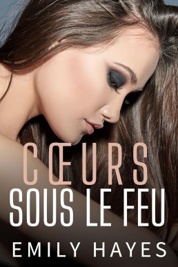 Cœurs Sous le Feu (Liées par l’Honneur #2) (French Edition)