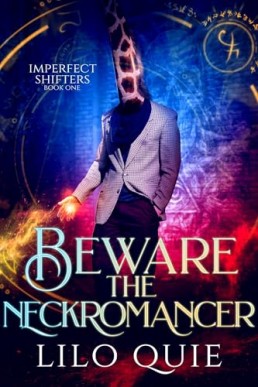 Beware the NeckRomancer (Imperfect Shifters 1)