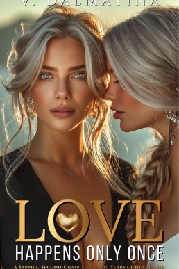 Love Happens Only Once: A Sapphic Second-Chance After 30 Years of Heartache