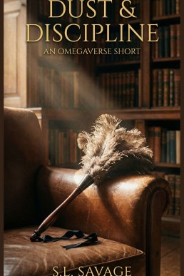 Dust &amp; Discipline: An Omegaverse Short
