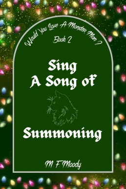 Sing a Song of Summoning (Would You Love A Monster-Man? Book 2)