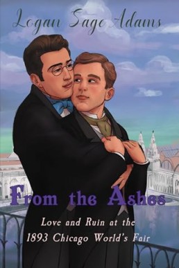 From the Ashes  (Love and Ruin at the 1893 Chicago World's Fair)