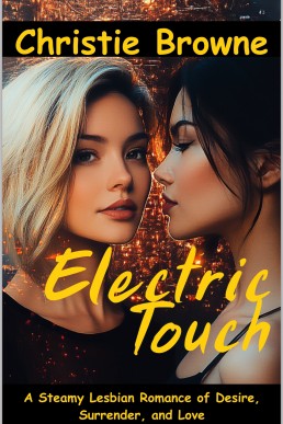 Electric Touch: A Steamy Lesbian Romance of Desire, Surrender, and Love