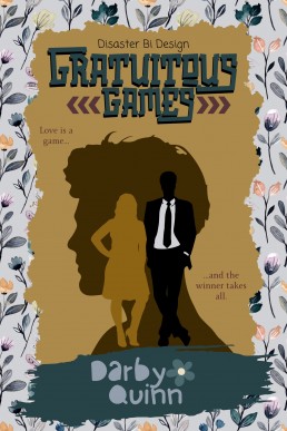 Gratuitous Games (Disaster Bi Design Book 2)