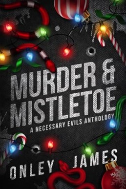 Murder & Mistletoe (A Necessary Evils Anthology)