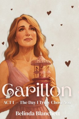 Carillon : ACT I — The Day I Truly Chose You
