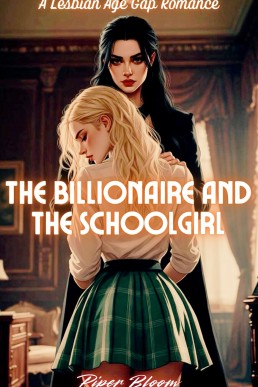 The Billionaire and the Schoolgirl: A Lesbian Age Gap Romance (Sapphic Age Gap Heat)