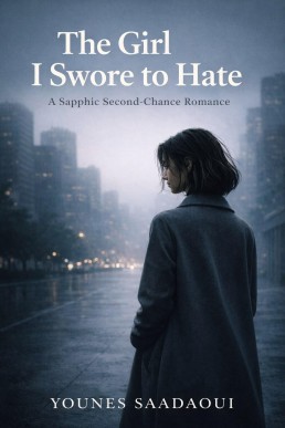 The Girl I Swore to Hate: A Sapphic Second-Chance Romance