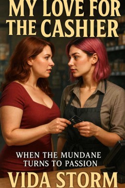 My Love for the Cashier: A Sapphic Age Gap Cheating Lesbian Romance Erotica (Twisted Pleasures: Taboo Hardcore Erotica for Adults)