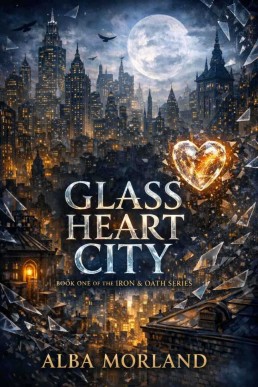 Glass Heart City (Iron & Oath Book 1)