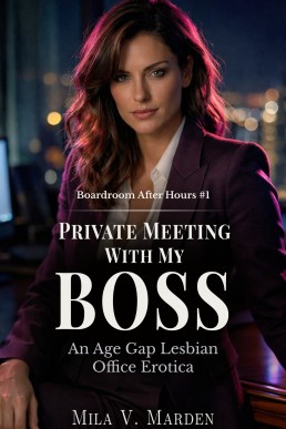 Private Meeting With My Boss: An Age Gap Lesbian Office Erotica