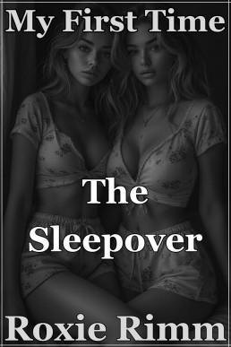 The Sleepover: Truth or Dare with My Best Friend Left Us Both Wet (My First Time with Another Girl Book 1)