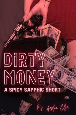 Dirty Money: A High-Heat Sapphic Short