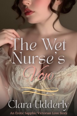 The Wet Nurse's Vow: An Erotic Sapphic Victorian Love Story