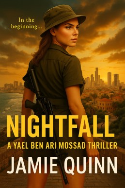 Nightfall: A Yael Ben-Ari Mossad Thriller (A Yael Ben-Ari Mossad Series Book 1)