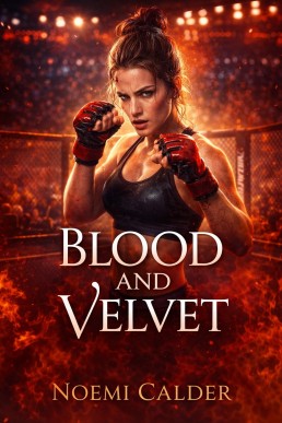 Blood and Velvet: An Enemies to Lovers MMA Romance